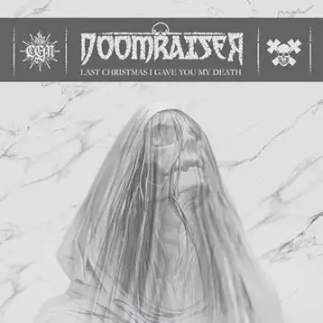 Doomraiser : Last Christmas I Gave You My Death